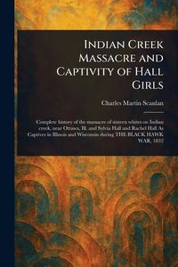 Produktbild: Indian Creek Massacre and Captivity of Hall Girls