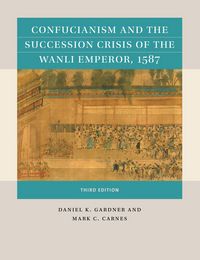 Produktbild: Confucianism and the Succession Crisis of the Wanli Emperor, 1587
