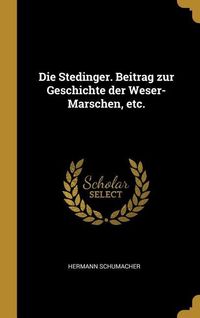 Produktbild: Die Stedinger. Beitrag Zur Geschichte Der Weser-Marschen, Etc.