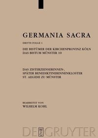 Produktbild: Die Bist&uuml;mer der Kirchenprovinz K&ouml;ln. Das Bistum M&uuml;nster 10. Das Zisterzienserinnen-, sp&auml;ter Benediktinerinnenkloster St. Aegidii zu M&uuml;nster