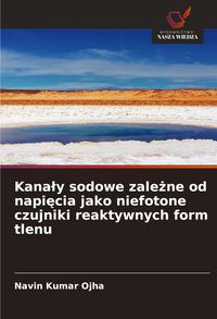 Produktbild: Kana&iquest;y sodowe zale&iquest;ne od napi&iquest;cia jako niefotone czujniki reaktywnych form tlenu