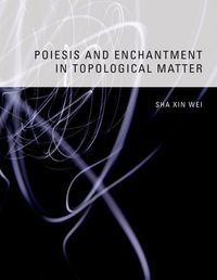 Produktbild: Poiesis and Enchantment in Topological Matter