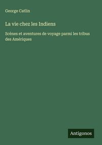 Produktbild: La vie chez les Indiens