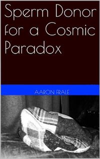 Produktbild: Sperm Donor for a Cosmic Paradox
