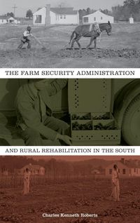 Produktbild: The Farm Security Administration and Rural Rehabilitation in the South