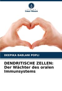 Produktbild: DENDRITISCHE ZELLEN: Der W&auml;chter des oralen Immunsystems