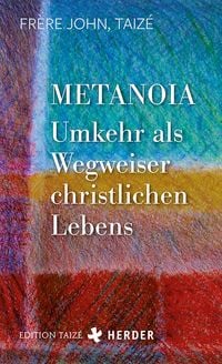 Produktbild: Metanoia - Umkehr als Wegweiser christlichen Lebens