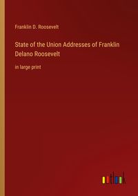 Produktbild: State of the Union Addresses of Franklin Delano Roosevelt