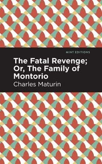 Produktbild: The Fatal Revenge; Or, The Family of Montorio