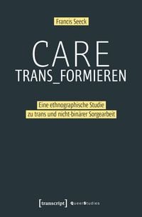 Bild vom Artikel Care trans_formieren vom Autor Francis Seeck