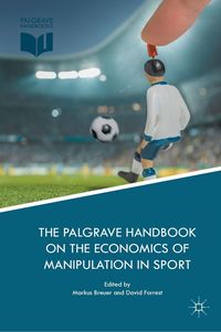 Produktbild: The Palgrave Handbook on the Economics of Manipulation in Sport