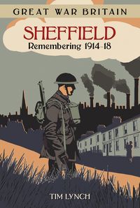 Produktbild: Great War Britain Sheffield: Remembering 1914-18