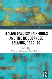 Produktbild: Italian Fascism in Rhodes and the Dodecanese Islands, 1922-44