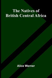 Produktbild: The natives of British Central Africa