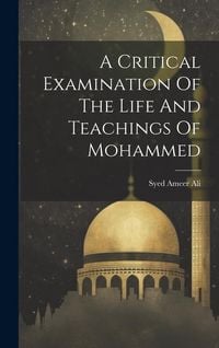 Produktbild: A Critical Examination Of The Life And Teachings Of Mohammed