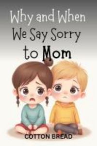 Produktbild: Why and When We Say Sorry to Mom