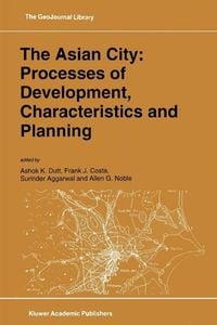 Produktbild: The Asian City: Processes of Development, Characteristics and Planning