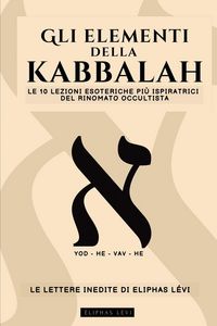Produktbild: GLI ELEMENTI DELLA KABBALAH - LE LETTERE INEDITE DI ELIPHAS L&Eacute;VI