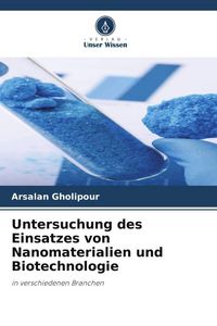Produktbild: Untersuchung des Einsatzes von Nanomaterialien und Biotechnologie