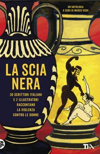 Produktbild: La scia nera. 30 scrittori italiani e 2 illustratori raccontano la violenza contro le donne