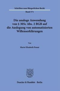 Bild vom Artikel Die analoge Anwendung von § 305c Abs. 2 BGB auf die Auslegung von automatisierten Willenserklärungen. vom Autor Marie Elisabeth Penné