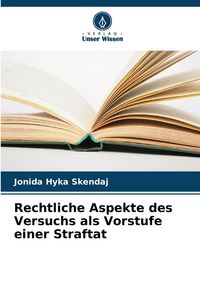Produktbild: Rechtliche Aspekte des Versuchs als Vorstufe einer Straftat