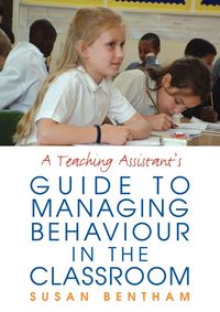 Produktbild: A Teaching Assistant's Guide to Managing Behaviour in the Classroom