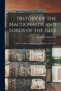 Produktbild: History of the Macdonalds and Lords of the Isles