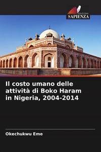 Produktbild: Il costo umano delle attivit&agrave; di Boko Haram in Nigeria, 2004-2014