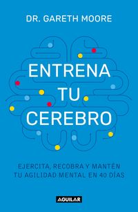 Produktbild: Entrena Tu Cerebro: Ejercita, Recobra Y Mant&eacute;n Tu Agilidad Mental En 40 D&iacute;as / Brain Coach: Train, Regain, and Maintain Your Mental Agility in 40 Days