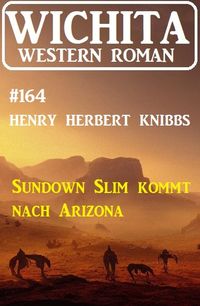 Produktbild: Sundown Slim kommt nach Arizona: Wichita Western Roman 164