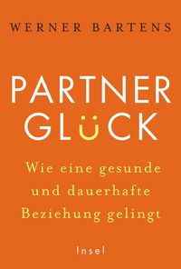 Produktbild: Partnergl&uuml;ck - wie eine gesunde und dauerhafte Beziehung gelingt