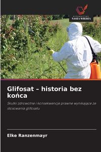 Produktbild: Glifosat - historia bez ko&iquest;ca