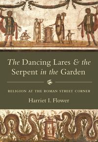 Produktbild: Dancing Lares and the Serpent in the Garden