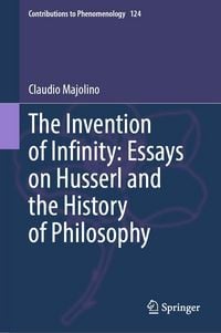 Produktbild: The Invention of Infinity: Essays on Husserl and the History of Philosophy