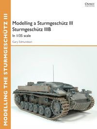 Produktbild: Modelling a Sturmgesch&uuml;tz III Sturmgesch&uuml;tz IIIB