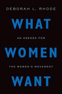 Bild vom Artikel What Women Want: An Agenda for the Women's Movement vom Autor Deborah L. Rhode