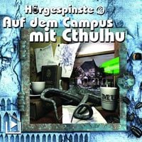 Produktbild: H&ouml;rgespinste 3 - Auf dem Campus mit Cthulhu