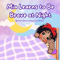 Produktbild: Mia Learns to Be Brave at Night