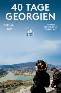 Bild vom Artikel 40 Tage Georgien (DuMont Reiseabenteuer) vom Autor Constanze John