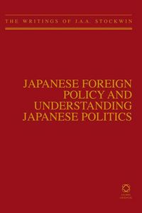 Produktbild: Japanese Foreign Policy and Understanding Japanese Politics
