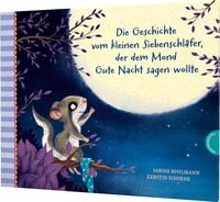 Bild vom Artikel Der kleine Siebenschläfer 6: Die Geschichte vom kleinen Siebenschläfer, der dem Mond Gute Nacht sagen wollte vom Autor Sabine Bohlmann