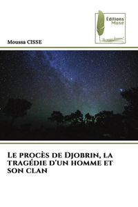 Produktbild: Le proc&egrave;s de Djobrin, la trag&eacute;die d'un homme et son clan