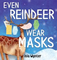 Bild vom Artikel Even Reindeer Wear Masks vom Autor Isla Wynter