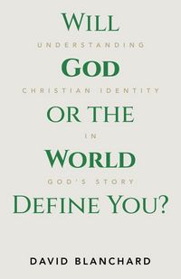 Produktbild: Will God or the World Define You?