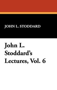 Produktbild: Stoddard, J: John L. Stoddard's Lectures, Vol. 6