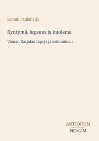 Produktbild: Syntym&auml;, lapsuus ja kuolema