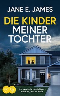 Produktbild: Die Kinder meiner Tochter | Der nervenaufreibende Psychothriller der dich nicht loslässt