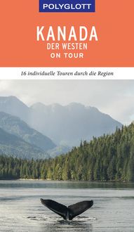 Bild vom Artikel POLYGLOTT on tour Reiseführer Kanada – Der Westen vom Autor Karl Teuschl