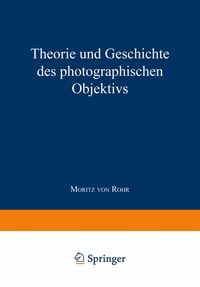 Produktbild: Theorie und Geschichte des Photographischen Objektivs